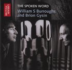 WILLIAM S. BURROUGHS William S Burroughs And Brion Gysin ‎: The Spoken Word album cover