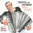 WILLIAM SCHIMMEL Theater of the Accordion album cover