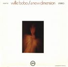 WILLIE BOBO A New Dimension album cover