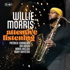 WILLIE MORRIS Attentive Listening album cover