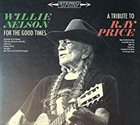 WILLIE NELSON For The Good Times : A Tribute To Ray Price album cover