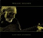 WILLIE NELSON — Last Man Standing album cover