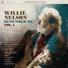 WILLIE NELSON Remember Me Vol. 1 album cover