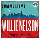 WILLIE NELSON Summertime : Willie Nelson Sings Gershwin album cover