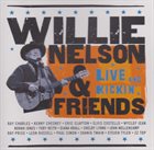 WILLIE NELSON Willie Nelson & Friends : Live And Kickin' album cover