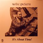 WILLIE PICKENS It's About Time! album cover