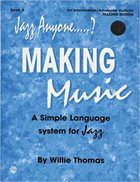 WILLIE THOMAS Jazz Anyone.....?, Book 3: Making Music album cover