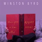 WINSTON BYRD Once Upon A Time Right Now album cover