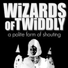 WIZARDS OF TWIDDLY A Polite Form of Shouting album cover