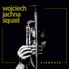 WOJCIECH JACHNA Wojciech Jachna Squad : Elements album cover