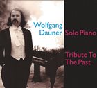 WOLFGANG DAUNER Tribute to the Past album cover