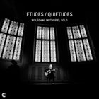 WOLFGANG MUTHSPIEL Etudes/Quietudes album cover