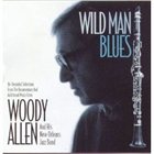 WOODY ALLEN & HIS NEW ORLEANS JAZZ BAND Wild Man Blues (Film Soundtrack) album cover