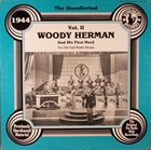WOODY HERMAN The Uncollected Woody Herman And His First Herd, 1944 Vol. II, The Old Gold Radio Shows album cover