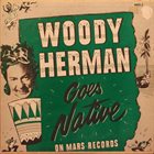 WOODY HERMAN Woody Herman Goes Native album cover