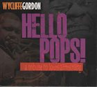 WYCLIFFE GORDON Hello Pops! (A Tribute To Louis Armstrong) album cover