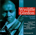 WYCLIFFE GORDON Wycliffe Gordon Sextet ‎: The Gospel Truth album cover