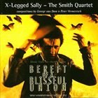 X-LEGGED SALLY X-Legged Sally - The Smith Quartet ‎: Bereft Of A Blissful Union album cover