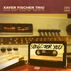 XAVER FISCHER Songs For You album cover