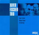 XAVER FISCHER Xaver Fischer Trio album cover