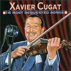 XAVIER CUGAT 16 Most Requested Songs album cover