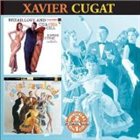 XAVIER CUGAT Bread, Love and Cha-Cha-Cha / Cugat Cavalgade album cover