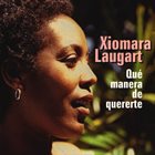 XIOMARA LAUGART Qué manera de quererte album cover