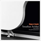 YONATHAN AVISHAI Yonathan Avishai Feat. Yoni Zelnik & Donald Kontomanou : Shapes And Sounds album cover