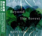 YOSHIO SUZUKI Suzuki Yoshio Bass Talk : Beyond The Forest album cover