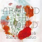 YOSHIO SUZUKI Yoshio Suzuki & Yoshiaki Masuo : Around The World album cover