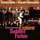 YOSUKE YAMASHITA 山下洋輔 Explorer/Sudden Fiction album cover