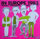 YOSUKE YAMASHITA 山下洋輔 Trio + 1 : In Europe 1983 album cover