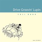 YUJI OHNO Drive Groovin' Lupin album cover