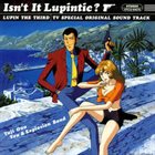 YUJI OHNO Isn't It Lupintic?: Lupin The Third TV Special Original Sound Track album cover
