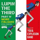 YUJI OHNO You & The Explosion Band ‎: ルパン三世 Part IV オリジナル・サウンドトラック ~More Italiano album cover