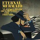 YUJI OHNO Yuji Ohno & Lupintic Five : Eternal Mermaid album cover