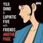 YUJI OHNO Yuji Ohno ＆ Lupintic Five with Friends: Another Page album cover