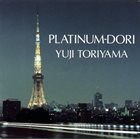 YUJI TORIYAMA Platinum-Dori album cover