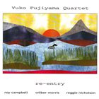 YUKO FUJIYAMA Yuko Fujiyama Quartet ‎: Re-entry album cover