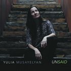 YULIA MUSAYELYAN Unsaid album cover