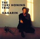 YURI HONING The Yuri Honing Trio : Gagarin album cover