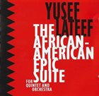 YUSEF LATEEF African-American Epic Suite album cover