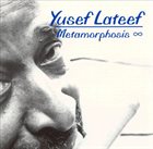 YUSEF LATEEF Metamorphosis album cover