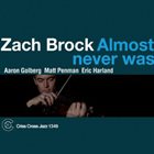 ZACH BROCK Almost Never Was album cover