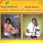 ZAKIR HUSSAIN Zakir Hussain And Sultan Khan : Young Tabla Wizard - Sarangi Maestro album cover