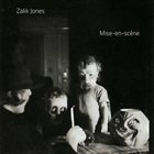 ZAKK JONES Mise​-​en​-​scène album cover