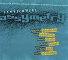 ZBIGNIEW NAMYSŁOWSKI Assymetry album cover