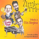 ZIMBO TRIO Tributo a Elis Regina (Gravado ao Vivo no Supremo Musical) album cover