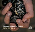 ZIV RAVITZ Ziv Ravitz & Lionel Loueke : Within This Stone album cover