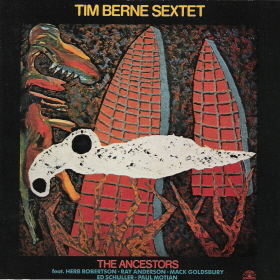 TIM BERNE - The Ancestors cover 